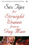 Книга Sex Tips for Straight Women From a Gay Man автора Dan Anderson