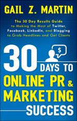 скачать книгу 30 Days to Online PR and Marketing Success автора Gail Martin