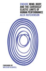 скачать книгу Endure: Mind, Body and the Curiously Elastic Limits of Human Performance автора Alex Hutchinson