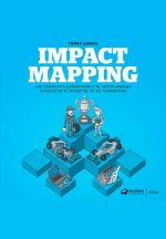 скачать книгу Impact mapping: Как повысить эффективность программных продуктов и проектов по их разработке автора Гойко Аджич