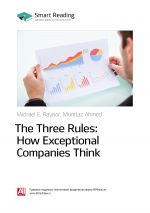 скачать книгу Ключевые идеи книги: Три правила выдающихся компаний / The Three Rules: How Exceptional Companies Think. Майкл Рейнор, Мумтаз Ахмед автора М. Иванов