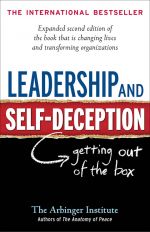 скачать книгу Leadership and Self-Deception. Getting out of the Box автора Arbinger Institute