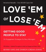 скачать книгу Love 'Em or Lose 'Em. Getting Good People to Stay автора Sharon Jordan-Evans