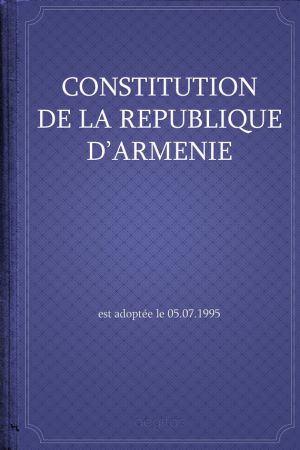 обложка книги Constitution de la République d'Arménie автора Республика Армения