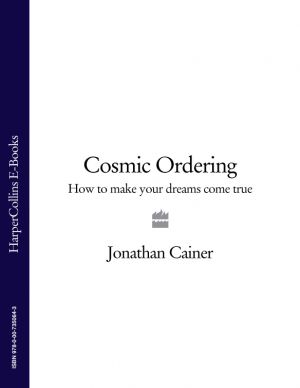 обложка книги Cosmic Ordering: How to make your dreams come true автора Jonathan Cainer