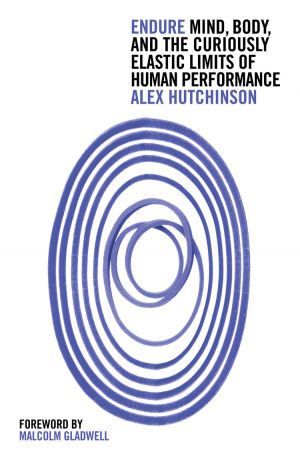 обложка книги Endure: Mind, Body and the Curiously Elastic Limits of Human Performance автора Alex Hutchinson