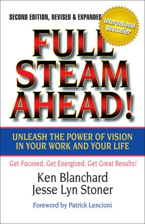 обложка книги Full Steam Ahead! Unleash the Power of Vision in Your Work and Your Life автора Ken Blanchard