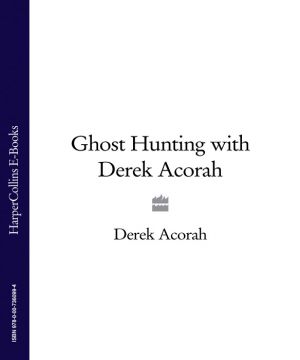 обложка книги Ghost Hunting with Derek Acorah автора Derek Acorah