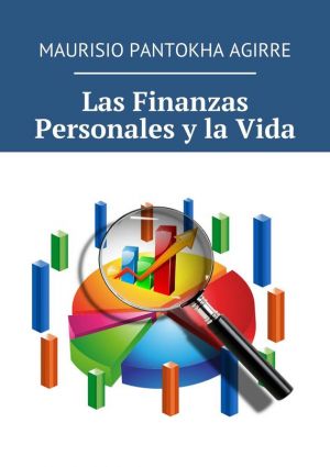 обложка книги Las Finanzas Personales y la Vida автора Maurisio Pantokha Agirre