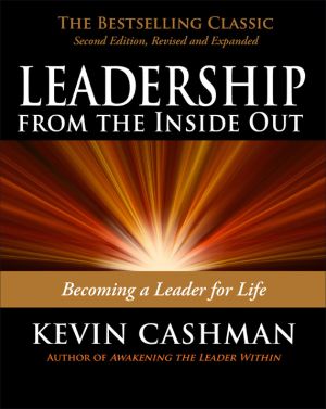 обложка книги Leadership from the Inside Out. Becoming a Leader for Life автора Kevin Cashman