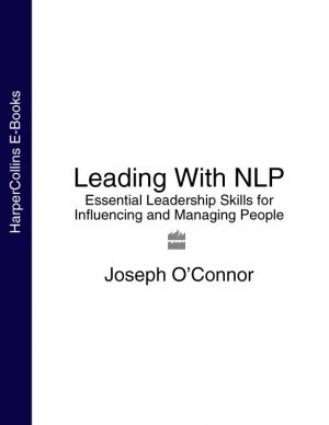 обложка книги Leading With NLP: Essential Leadership Skills for Influencing and Managing People автора Joseph O’Connor