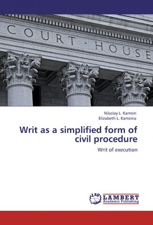 обложка книги Writ as a simplified form of civil procedure. Writ of execution автора Николай Камзин