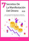 Книга 7 Secretos De La Manifestación Del Dinero автора Willink Timothy