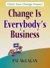 Книга Change Is Everybody's Business автора Patricia McLagan