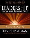 Книга Leadership from the Inside Out. Becoming a Leader for Life автора Kevin Cashman