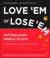 Книга Love 'Em or Lose 'Em. Getting Good People to Stay автора Sharon Jordan-Evans