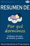 Книга Resumen De Por Qué Dormimos: Desbloqueo Del Poder De Dormir Y Sueños Por Matthew Walker автора  Readtrepreneur Publishing