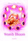 Книга Womb Bloom автора Alexandra Alma