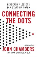 скачать книгу Connecting the Dots: Leadership Lessons in a Start-up World автора John Chambers