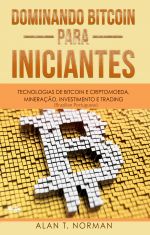 скачать книгу Dominando Bitcoin Para Iniciantes автора Alan T. Norman