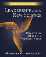 скачать книгу Leadership and the New Science. Discovering Order in a Chaotic World автора Margaret Wheatley