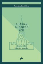 скачать книгу Russian business law: the essentials автора Evgeny Gubin