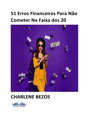 обложка книги 51 Erros Financeiros Para Não Cometer Na Faixa Dos 20 автора Charlene Bezos
