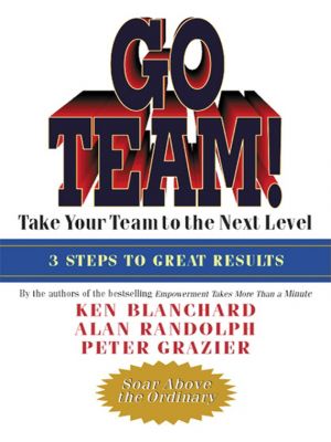 обложка книги Go Team! Take Your Team to the Next Level автора Alan Randolph
