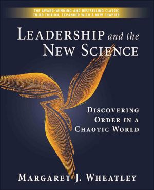 обложка книги Leadership and the New Science. Discovering Order in a Chaotic World автора Margaret Wheatley