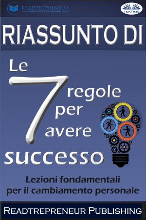 обложка книги Riassunto Di ”Le 7 Regole Per Avere Successo” автора  Readtrepreneur Publishing