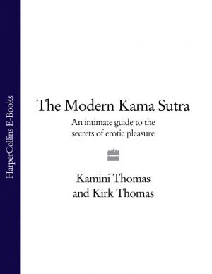 обложка книги The Modern Kama Sutra: An Intimate Guide to the Secrets of Erotic Pleasure автора Kamini Thomas